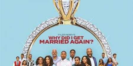 نتفليكس تكشف البوستر الرسمي لـ "?Tyler Perry's Why Did I Get Married Again"