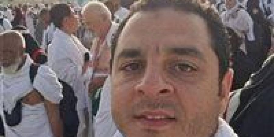 آخر ما كتبه قبل وفاته.. “يارب تقبل دعائنا "وفاة مهندس من الفيوم أثناء أداء الحج ودفنه بمكة المكرمة